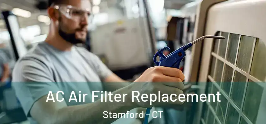 AC Air Filter Replacement Stamford - CT