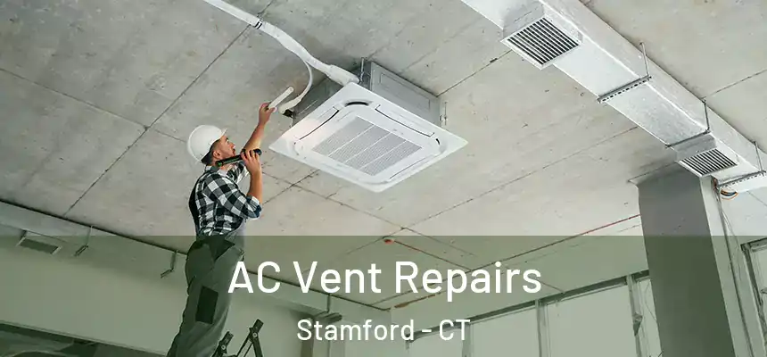 AC Vent Repairs Stamford - CT