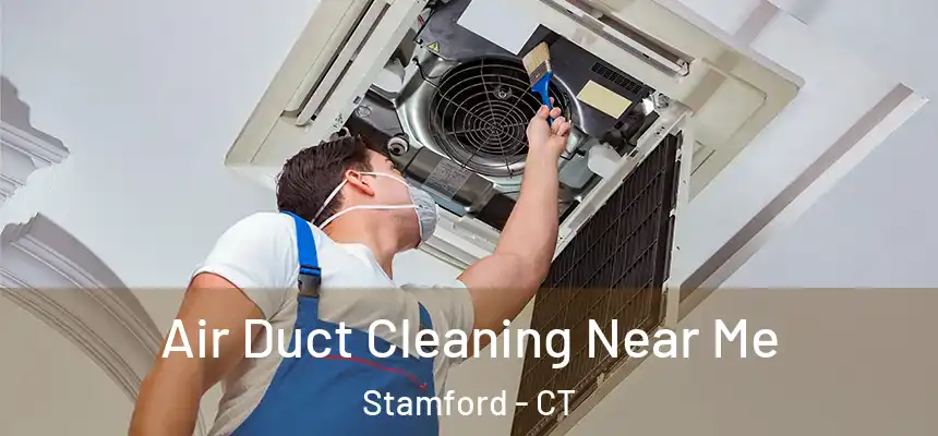 Air Duct Cleaning Near Me Stamford - CT