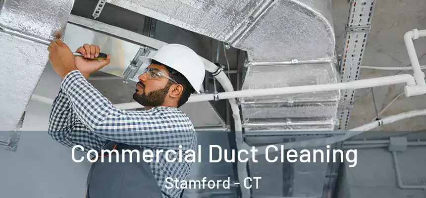 Commercial Duct Cleaning Stamford - CT