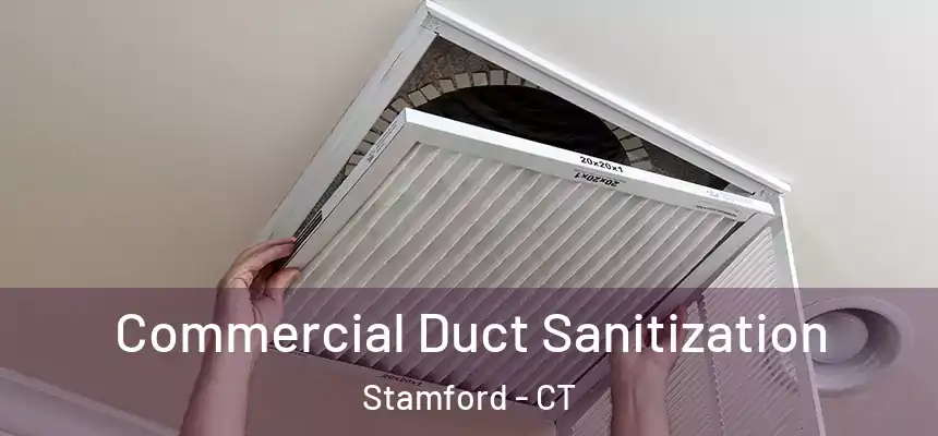 Commercial Duct Sanitization Stamford - CT