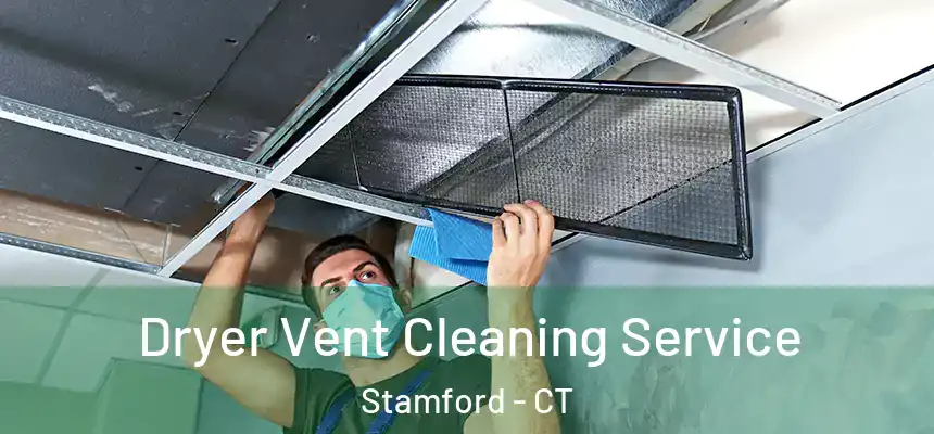 Dryer Vent Cleaning Service Stamford - CT