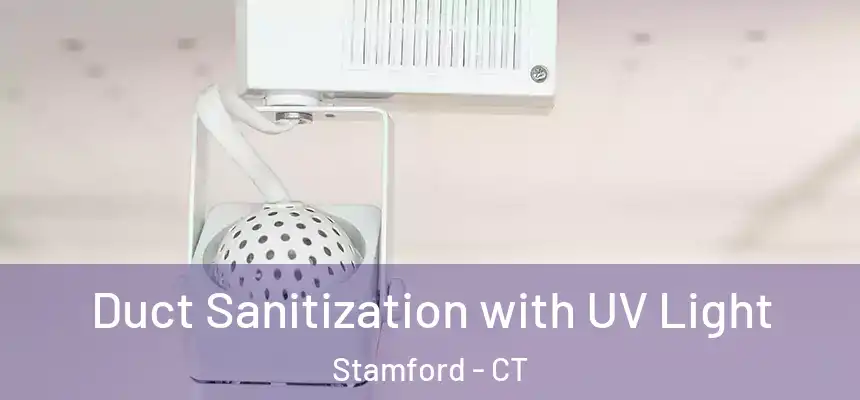 Duct Sanitization with UV Light Stamford - CT