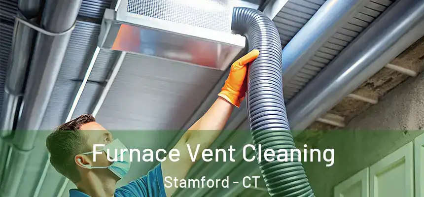 Furnace Vent Cleaning Stamford - CT