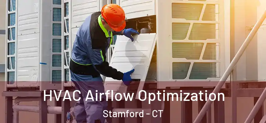 HVAC Airflow Optimization Stamford - CT