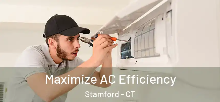Maximize AC Efficiency Stamford - CT